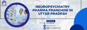 Neuropsychiatry Pharma Franchise in Uttar Pradesh