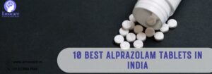 10 Best Alprazolam Tablets in India