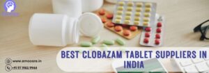 Best Clobazam Tablet Suppliers in India