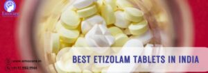 Best Etizolam Tablets in India