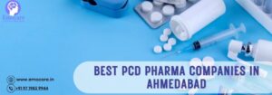 Best PCD Pharma Companies in Ahmedabad