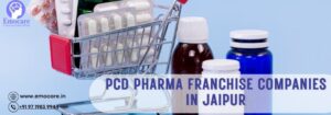 PCD Pharma Franchise Companies in Jaipur