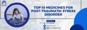Top 10 Medicines for Post-Traumatic Stress Disorder