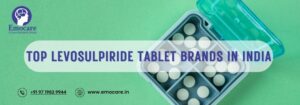 Top Levosulpiride Tablet Brands in India