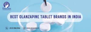 Best Olanzapine Tablet Brands in India