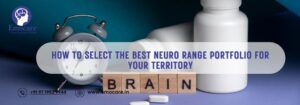 How to Select The Best Neuro Range Portfolio For Your Territory