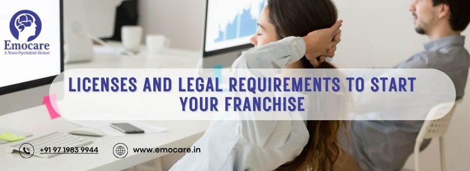 Licenses and Legal Requirements to Start Your Franchise