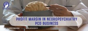 Profit Margin in Neuropsychiatry PCD Business