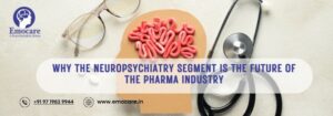 Why The Neuropsychiatry Segment Is The Future of The Pharma Industry
